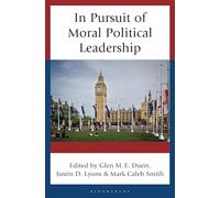 In Pursuit of Moral Political Leadership