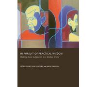 In Pursuit of Practical Wisdom: Making Good Judgments in a Wicked World