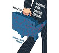 In Pursuit of the Traveling Salesman: Mathematics at the Limits of Computation