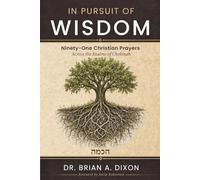 In Pursuit of Wisdom: Ninety-One Christian Prayers Across the Realms of Chokmah (The In Pursuit Series)