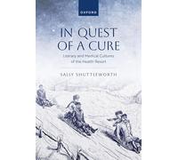 In Quest of a Cure: Literary and Medical Cultures of the Health Resort