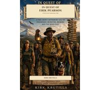 In Quest of Erik Pearson:: A Fire-Crew Canterbury Tale of Friendship, Monsters, Memory, and the Road East