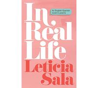 In Real Life: An English-Spanish Novel in Poems