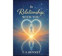 IN RELATIONSHIP WITH YOU: In Relationship with You Building the Most Important Partnership of Your Life