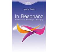 In Resonanz: Das Geheimnis der richtigen Schwingung