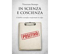 IN SCIENZA E COSCIENZA: il dubbio scientifico trasformato in colpa