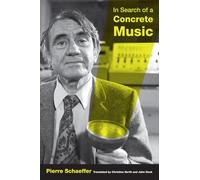 In Search of a Concrete Music: Volume 15 (California Studies in 20th-Century Music)