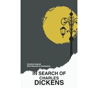 In Search of Charles Dickens: Literature-Inspired Word Searches & Cryptograms: A Puzzle Series Celebrating Classic Authors: 1