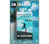 IN SEARCH OF GOD: THE REVELATION OF JESUS CHRIST