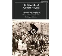 In Search of Greater Syria: The History and Politics of the Syrian Social Nationalist Party