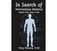 In Search Of Harmonious Balance: Beyond Mind, Body, & Soul