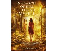 In Search of Him, I Found Myself: How Losing Love Helped Me Find Wholeness