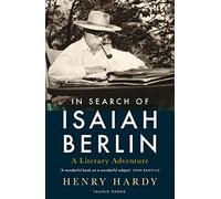 In Search of Isaiah Berlin: A Literary Adventure