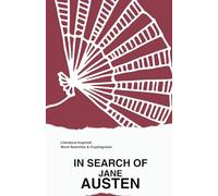 In Search of Jane Austen: Literature-Inspired Word Searches & Cryptograms: A Puzzle Series Celebrating Classic Authors: 2