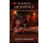 In Search of Justice: Volume III of The Dark World Saga