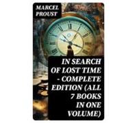 In Search Of Lost Time - Complete Edition (all 7 Books In One Volume)