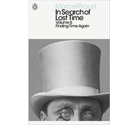 En busca del tiempo perdido – Volumen 6: Encontrando el tiempo de nuevo – Penguin Modern Classics