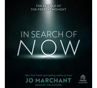 In Search of Now: The Science of the Present Moment