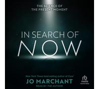 In Search of Now: The Science of the Present Moment