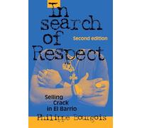 In Search of Respect 2nd Edition: Selling Crack in El Barrio: 10 (Structural Analysis in the Social Sciences, Series Number 10)