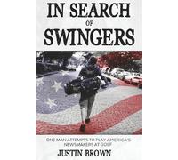 In Search of Swingers: He wanted a round of golf - instead, he found a life-changing welcome in small-town America. (Adventure Travel)