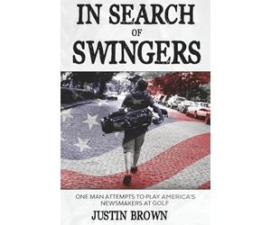 In Search of Swingers: He wanted a round of golf - instead, he found a life-changing welcome in small-town America. (Adventure Travel)
