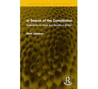 In Search of the Constitution: Reflections on State and Society in Britain (Routledge Revivals)