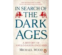 In Search of the Dark Ages: A History of Anglo-saxon England (BBC Books)
