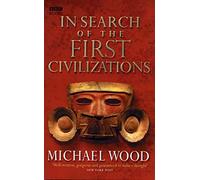 In Search Of The First Civilizations