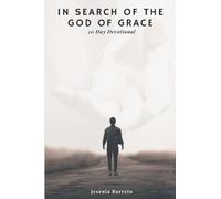 In Search Of The God Of Grace: 30 Day Devotional