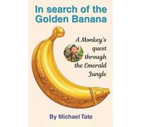 In Search of the Golden Banana: A Monkey's quest through the Emerald Jungle
