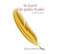 IN SEARCH OF THE GOLDEN FEATHER: A Secret Door to Poetry