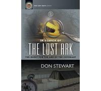 In Search of the Lost Ark: The Quest for the Ark of the Covenant