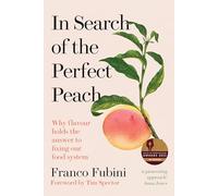 In Search of the Perfect Peach: Why flavour holds the answer to fixing our food system