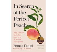 In Search of the Perfect Peach: Why flavour holds the answer to fixing our food system