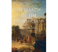 In Search of the Phoenicians: 3 (Miriam S. Balmuth Lectures in Ancient History and Archaeology)