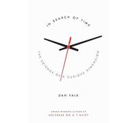 In Search of Time: The Science of a Curious Dimension