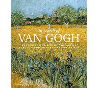 In Search of Van Gogh: Capturing the Life of the Artist Through Photographs and Paintings