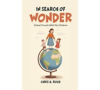 In Search of Wonder: Global Travels with My Children