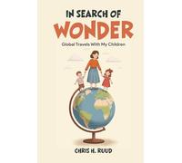 In Search of Wonder: Global Travels with My Children