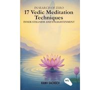 In search of zero : 17 Vedic Meditation Techniques for Inner Stillness and Enlightenment