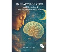 In Search of Zero: Lucid Dreaming & the Multidimensional Mind