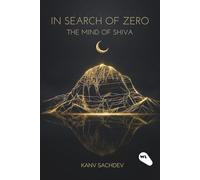 In Search of Zero- The Mind of Shiva: A Journey into Pure Awareness and the Witness Consciousness