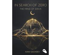 In Search of Zero- The Mind of Shiva: A Journey into Pure Awareness and the Witness Consciousness
