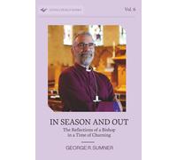 In Season and Out: Reflections of a Bishop in a Time of Churning (Living Church Books)