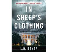 In Sheep's Clothing: An Action-Packed Political Thriller: Volume 1 (Matthew Richter Thriller Series Book 1)