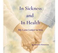 In Sickness and in Health: My Love Letter to You