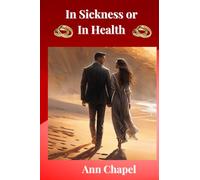 In Sickness or in Health: A Steamy Contemporary Romance Novel (Wedding Vows)