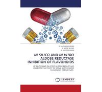 In Silico and in Vitro Aldose Reductase Inhibition of Flavonoids: IN SILICO AND IN VITRO ALDOSE REDUCTASE INHIBITORY ACTIVITY OF SOME SYNTHESIZED FLAVONOID DERIVATIVES