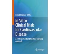 In Silico Clinical Trials for Cardiovascular Disease: A Finite Element and Machine Learning Approach